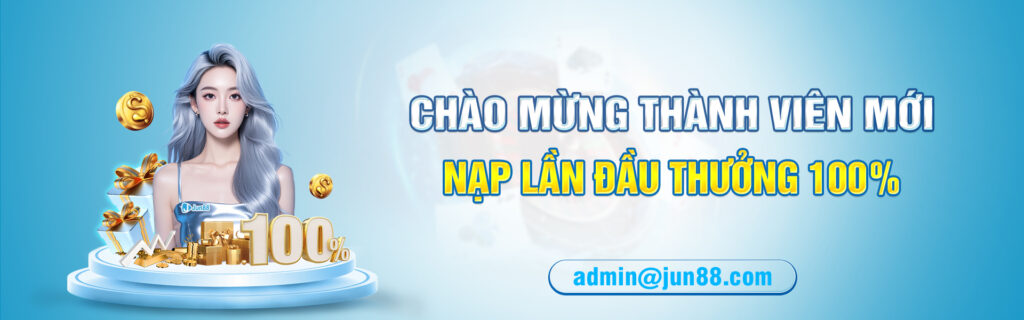 JUN29 KHUYẾN MÃI NẠP ĐẦU SIÊU KHỦNG